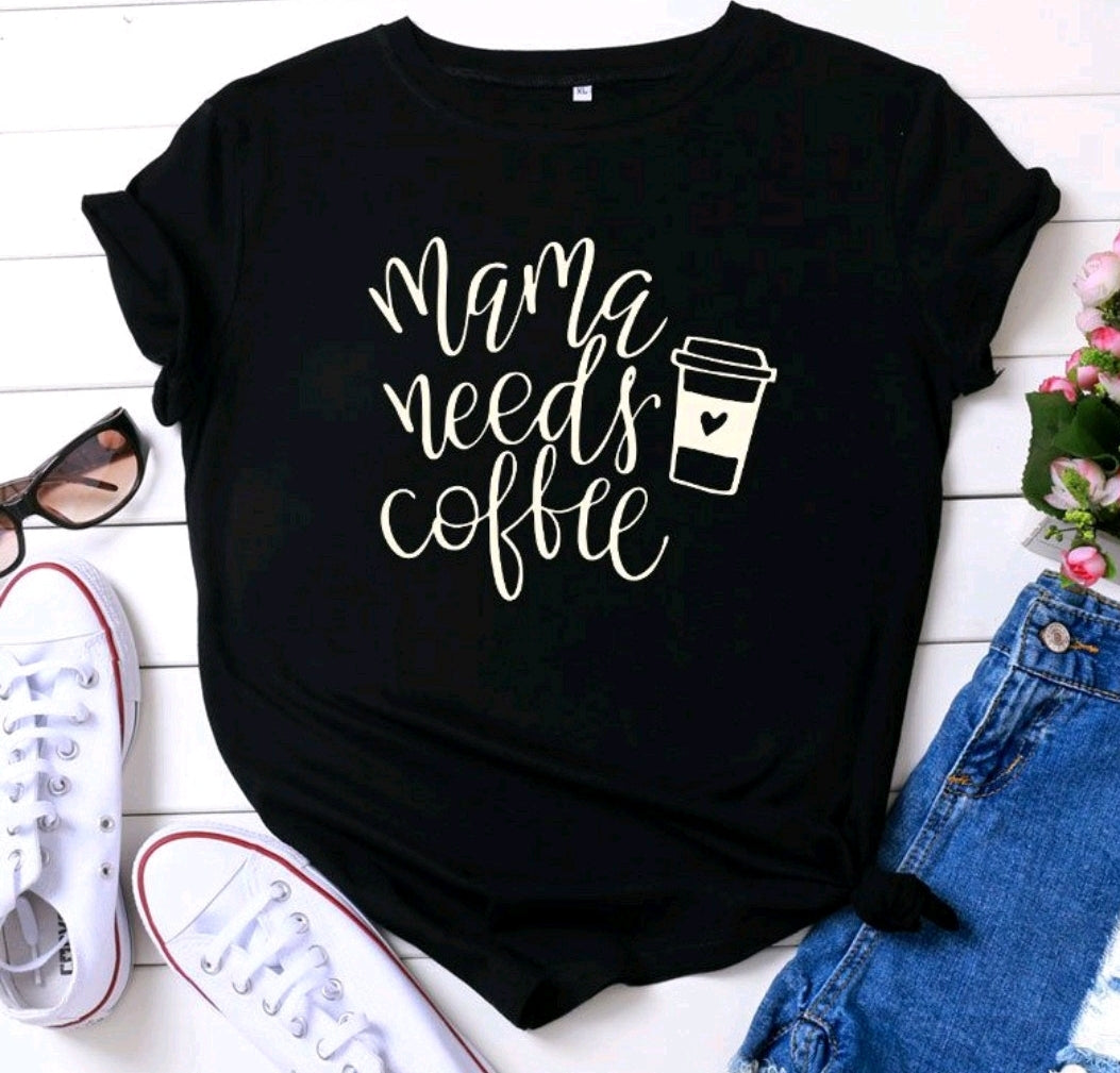 Mama Needs Coffee T-Shirt